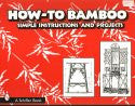 How To Bamboo: Simple Instructions and Projects
